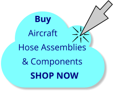 Buy Aircraft Hose Assemblies & Components SHOP NOW